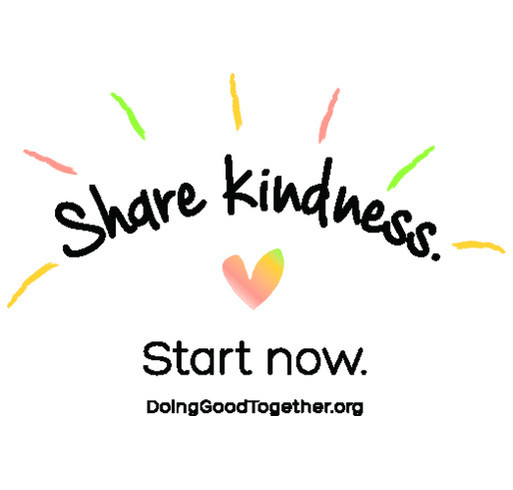Doing Good Together™ - "Share Kindness" Campaign shirt design - zoomed
