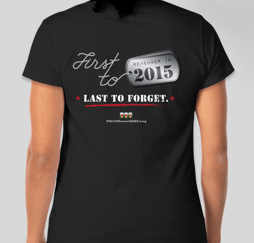 Wreaths Across America - First To Remember In 2015 Fundraiser - unisex shirt design - back