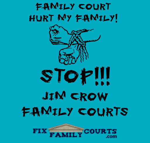 No More Jim Crow Family Courts - Defeating one state at a time! shirt design - zoomed