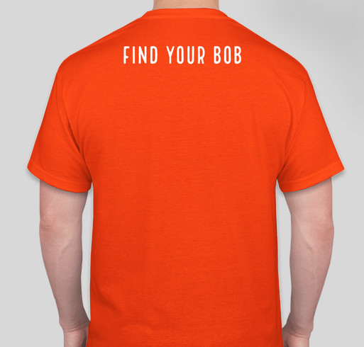 Find your Bob. Fundraiser - unisex shirt design - back