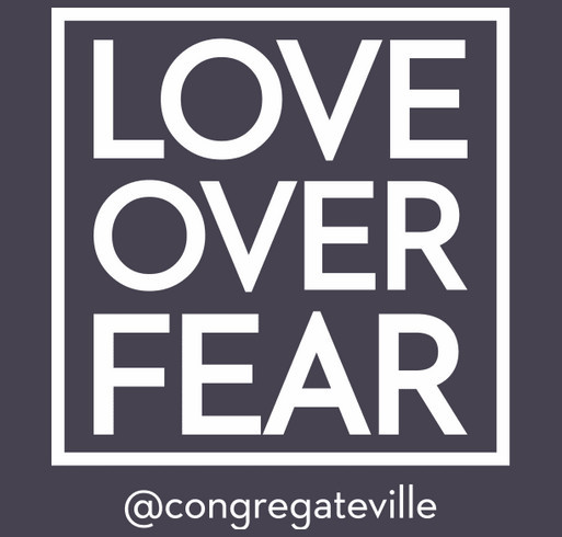 Love Over Fear - Congregate Charlottesville shirt design - zoomed