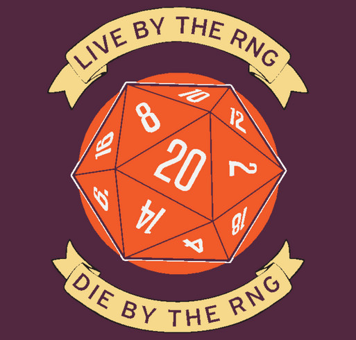 Live by the RNG, Die by the RNG shirt design - zoomed