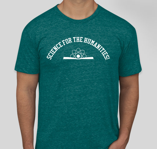 Science for the Humanities and Science for Humanity! Fundraiser - unisex shirt design - front
