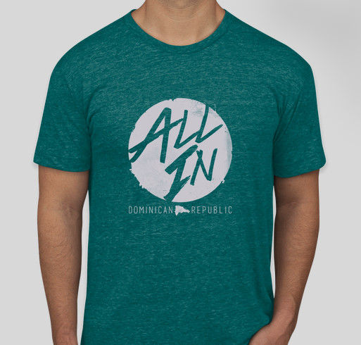 ALL IN - Youth Missions Trip to Dominican Republic 2015 Fundraiser - unisex shirt design - front