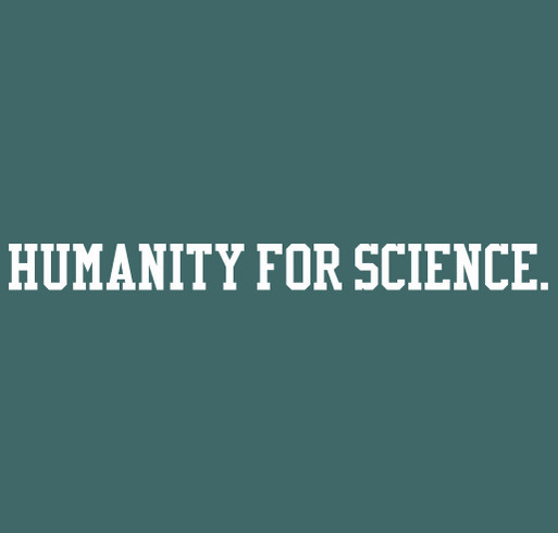 Science for Humanity--Humanities for Science! shirt design - zoomed