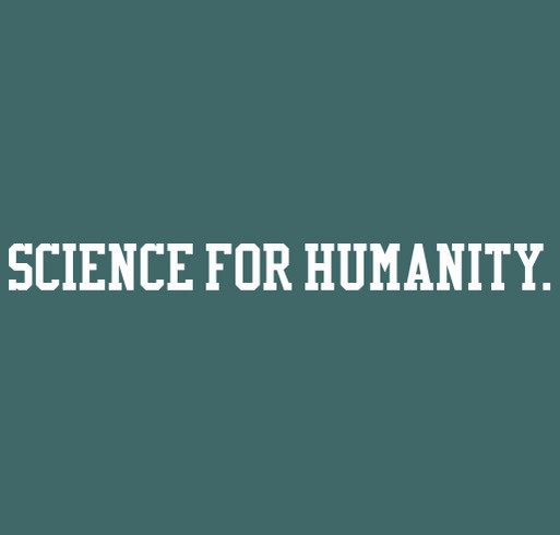 Science for the Humanities and Science for Humanity! shirt design - zoomed
