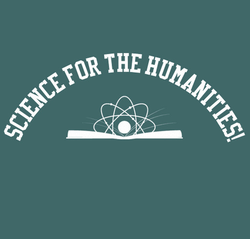 Science for the Humanities and Science for Humanity! shirt design - zoomed