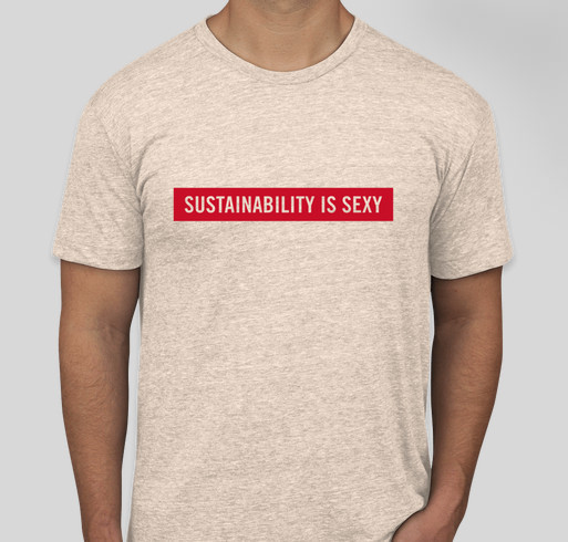 Sustainability Is Sexy Fundraiser - unisex shirt design - small