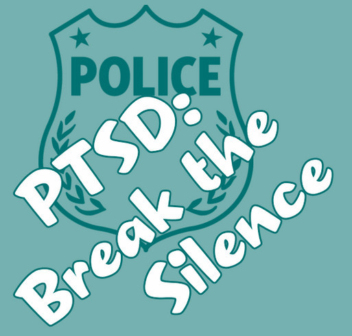 Breaking the Silence Against Police Officers with PTSD shirt design - zoomed