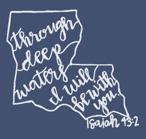 Purchase a shirt to raise money for victims of the Louisiana Flood of 2016. shirt design - zoomed