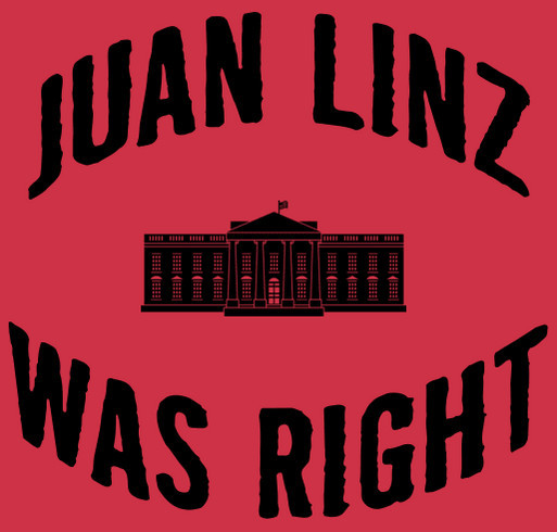 Juan Linz was right shirt design - zoomed
