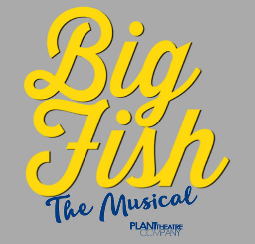 PLANT THEATRE COMPANY PRESENTS BIG FISH shirt design - zoomed