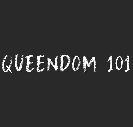 Queendom 101 T-Shirts shirt design - zoomed