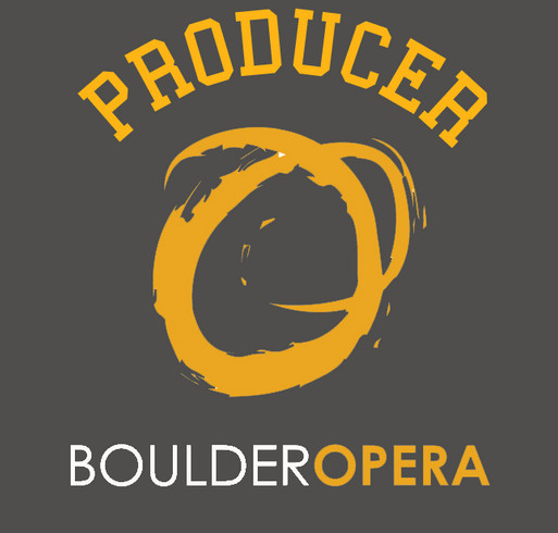 Become a Boulder Opera producer! shirt design - zoomed