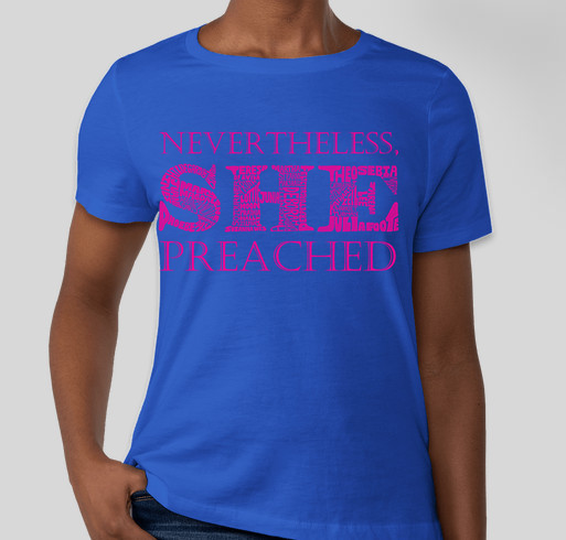 Nevertheless She Preached Throwback Campaign! Fundraiser - unisex shirt design - front