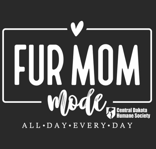 Central Dakota Humane Society's Fur Mom's Mother Day Fundraiser shirt design - zoomed