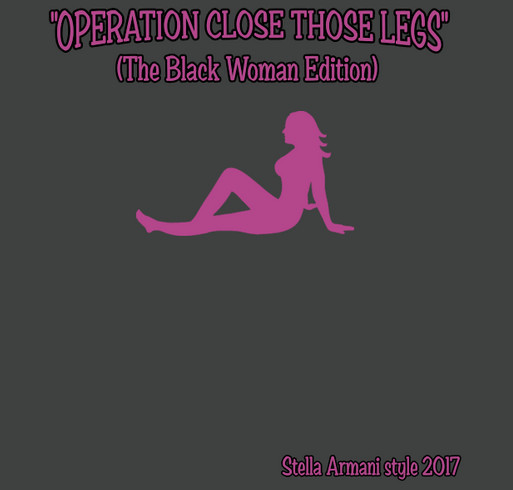 Operation close those legs shirt design - zoomed