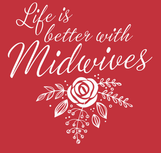 Life IS better with Midwives - Support Florida Licensed Midwives shirt design - zoomed