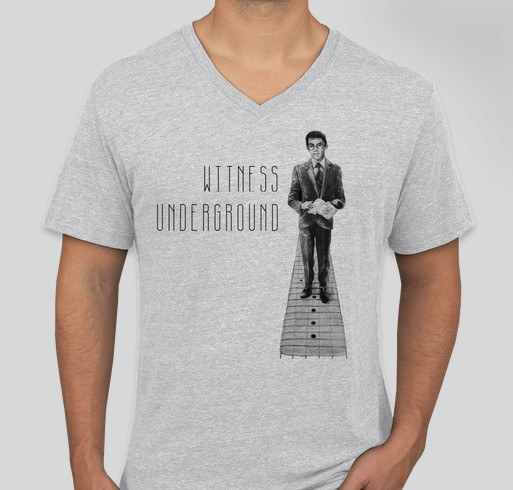 Witness Underground Documentary Fundraiser Fundraiser - unisex shirt design - front