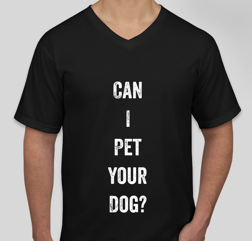 Can I Pet Your Dog? Fundraiser - unisex shirt design - front