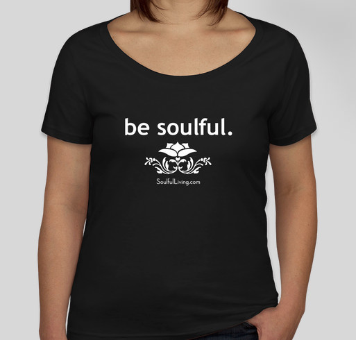 SoulfulLiving.com T-Shirt Crowdfunder: "Be Soulful" Fundraiser - unisex shirt design - front