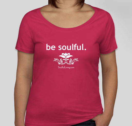 SoulfulLiving.com T-Shirt Crowdfunder: "Be Soulful" Fundraiser - unisex shirt design - front
