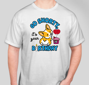 Thumbnail for Design Idea Number 59477: Go Shorty It's Your birthday