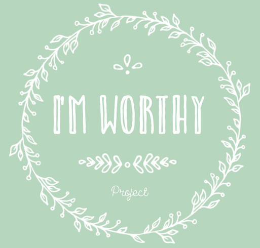 I’m Worthy Project shirt design - zoomed