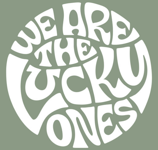 We Are The Lucky Ones - Summer Fundraiser shirt design - zoomed