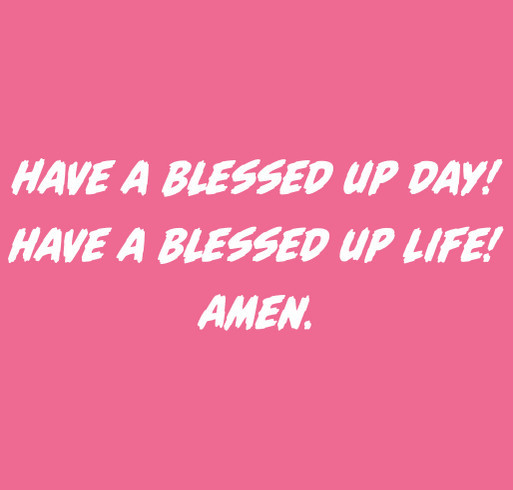 Blessed Up 1 shirt design - zoomed