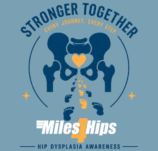 Miles4Hips “Stronger Together” Hip Dysplasia Awareness Month Tee Shirt Campaign shirt design - zoomed