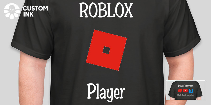 Rbx Player S Donation Shirt Custom Ink Fundraising - personalised roblox tshirt 100 cotton fast free delivery