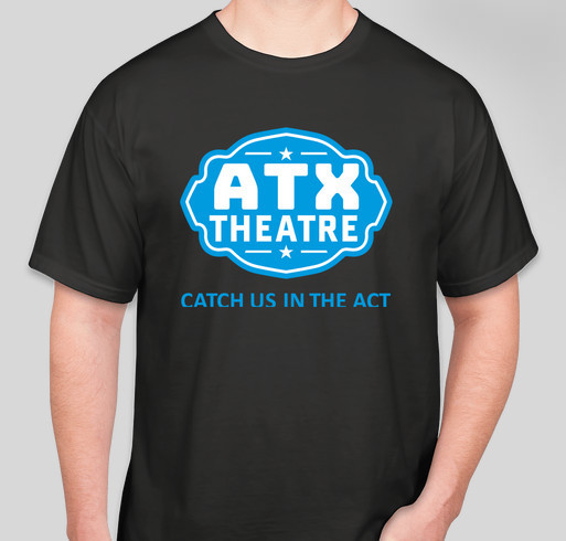 ATX Theatre T-shirt Fundraiser - unisex shirt design - front