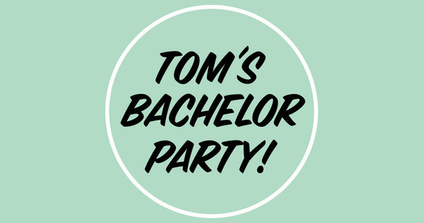 Zoomed in Design Idea Number 32491: Tom's Bachelor Party