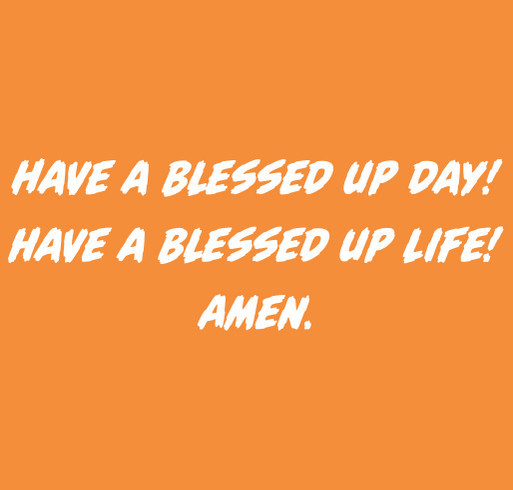 Blessed Up 1 shirt design - zoomed