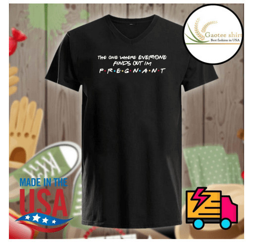 The one where everyone finds out I’m Pregnant shirt shirt design - zoomed