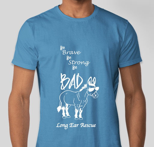 Long Ear Rescue BAD ASS T-Shirt Fundraiser Fundraiser - unisex shirt design - front