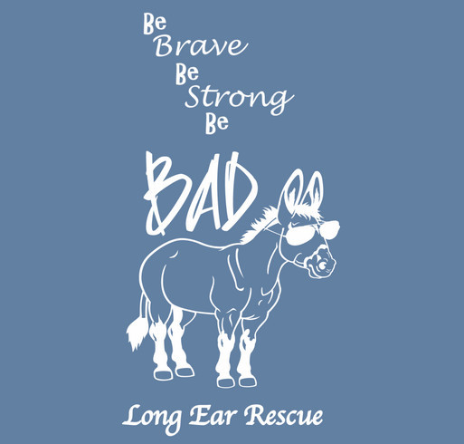 Long Ear Rescue BAD ASS T-Shirt Fundraiser shirt design - zoomed