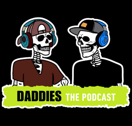 Daddies the Podcast T-Shirt Launch shirt design - zoomed