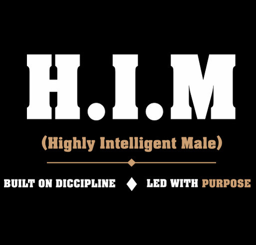 H.I.M. Leadership Shirt Fundraiser shirt design - zoomed