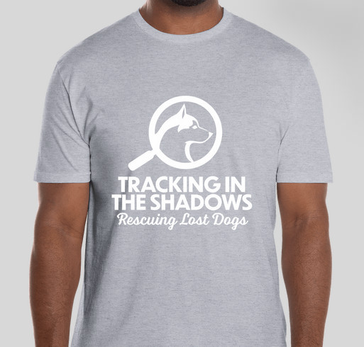 Summer Gear for Tracking In The Shadows - Rescuing Lost Dogs. Fundraiser - unisex shirt design - front