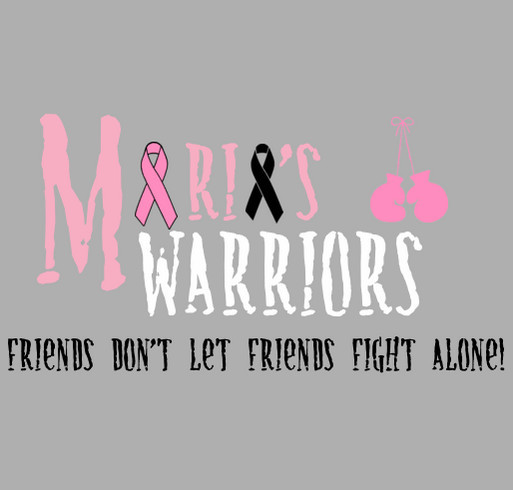 Maria's Warriors-Friends Don't Let Friends Fight Alone shirt design - zoomed