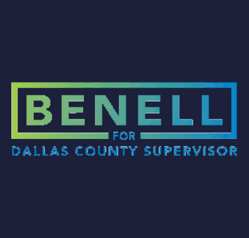 Benell For Dallas County Supervisor shirt design - zoomed