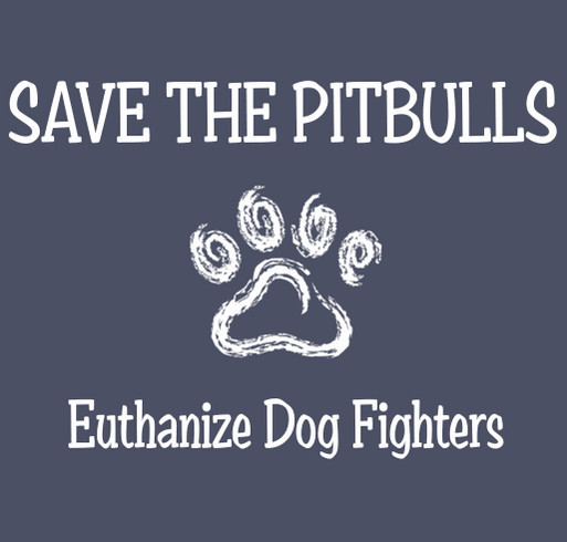 Save The Pitbulls! Custom Ink Fundraising