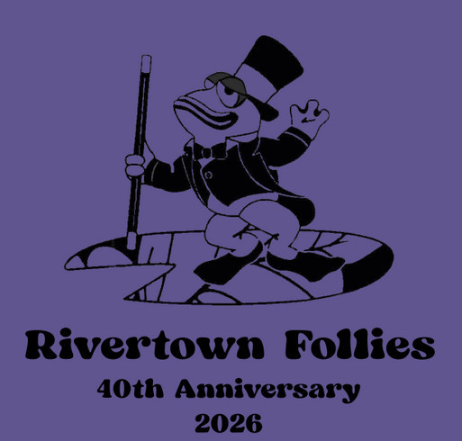 Rivertown Follies 40th Anniversary shirt design - zoomed
