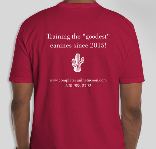 The Complete Canine Tucson - New Locations Fundraiser Fundraiser - unisex shirt design - back
