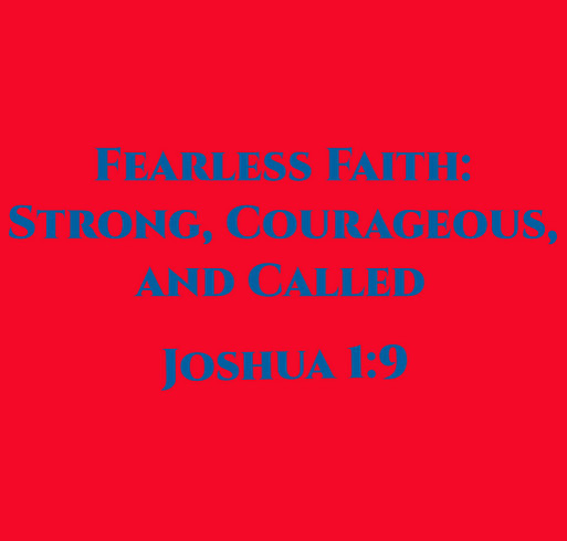 Fearless Faith: Strong, Courageous and Called! shirt design - zoomed