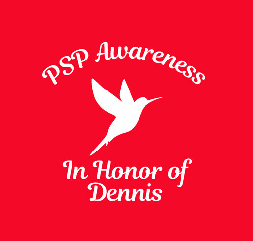 Midwest PSP Awareness Walk 2024 - In Honor of Dennis shirt design - zoomed