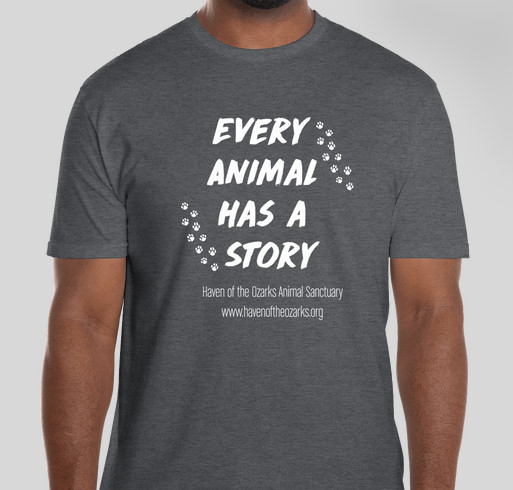 Haven of the Ozarks Animal Sanctuary - Every Animal has a Story Fundraiser - unisex shirt design - front