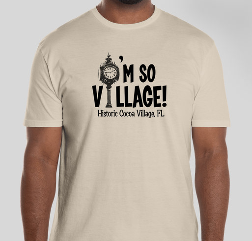 "I'm So Village!"... that I bought this Awesome T-Shirt to prove it! Fundraiser - unisex shirt design - front